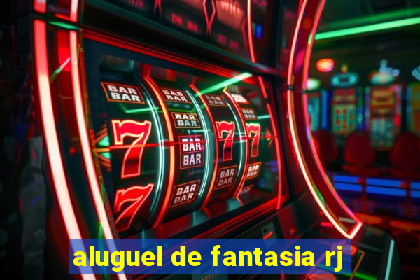 aluguel de fantasia rj